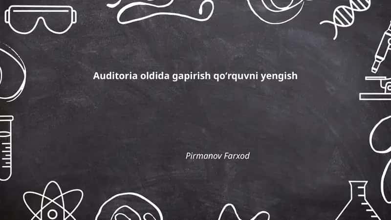 Auditoria oldida gapirish qoʻrquvni yengish
