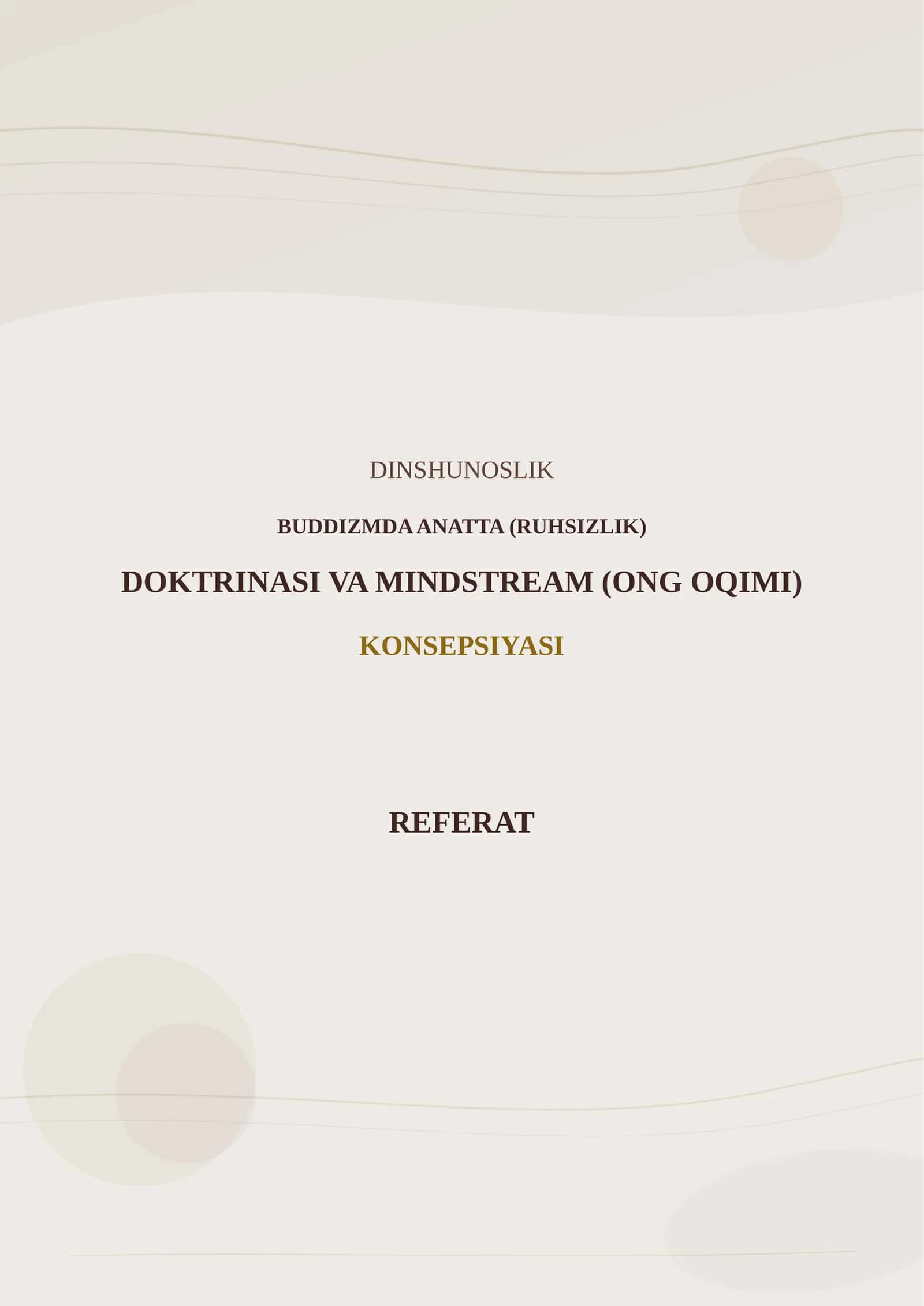 BUDDIZMDA ANATTA (RUHSIZLIK) DOKTRINASI VA MINDSTREAM (ONG OQIMI) KONSEPSIYASI REFERAT