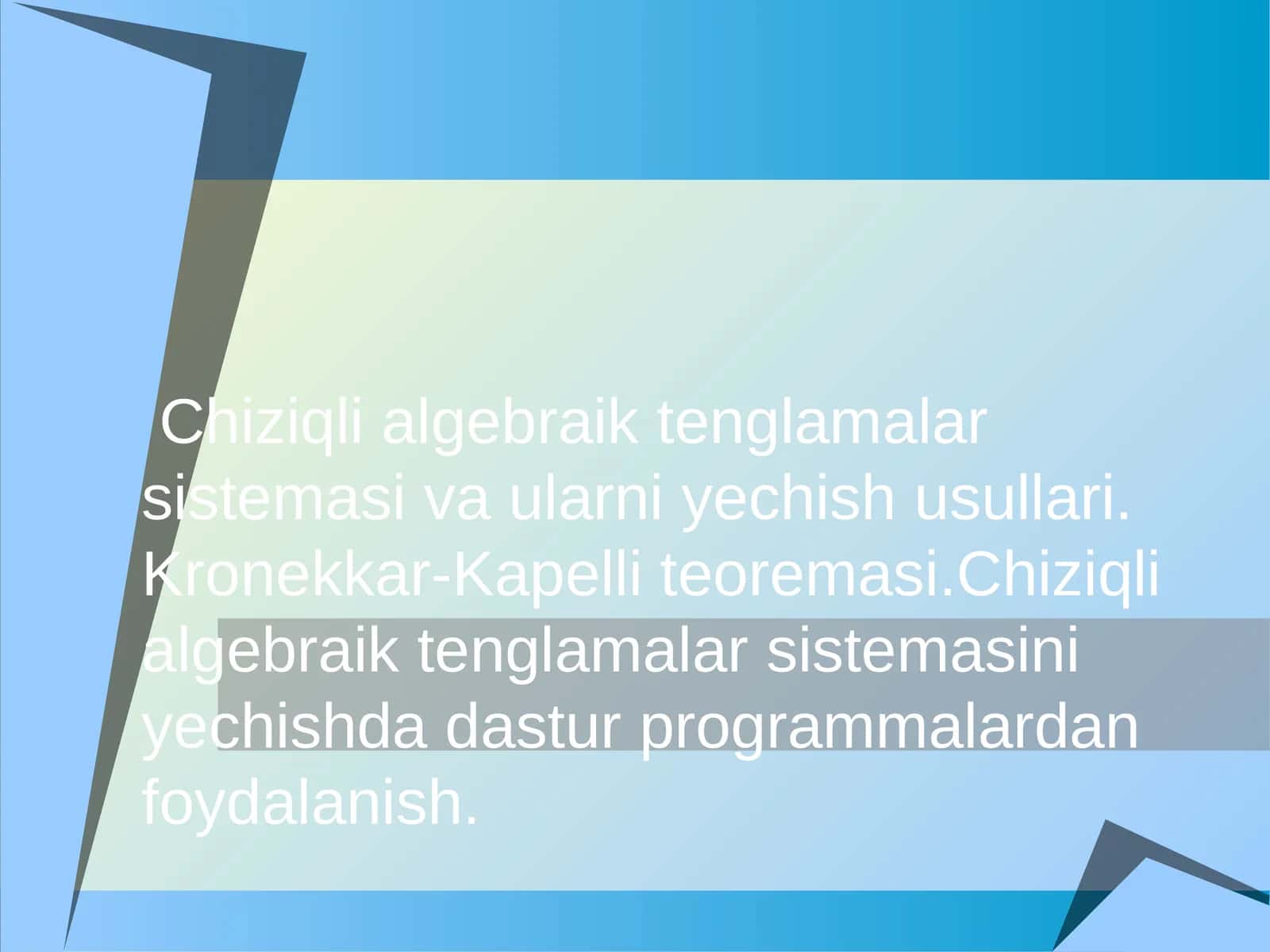 Chiziqli algebraik tenglamalar sistemasi va ularni yechish usullari