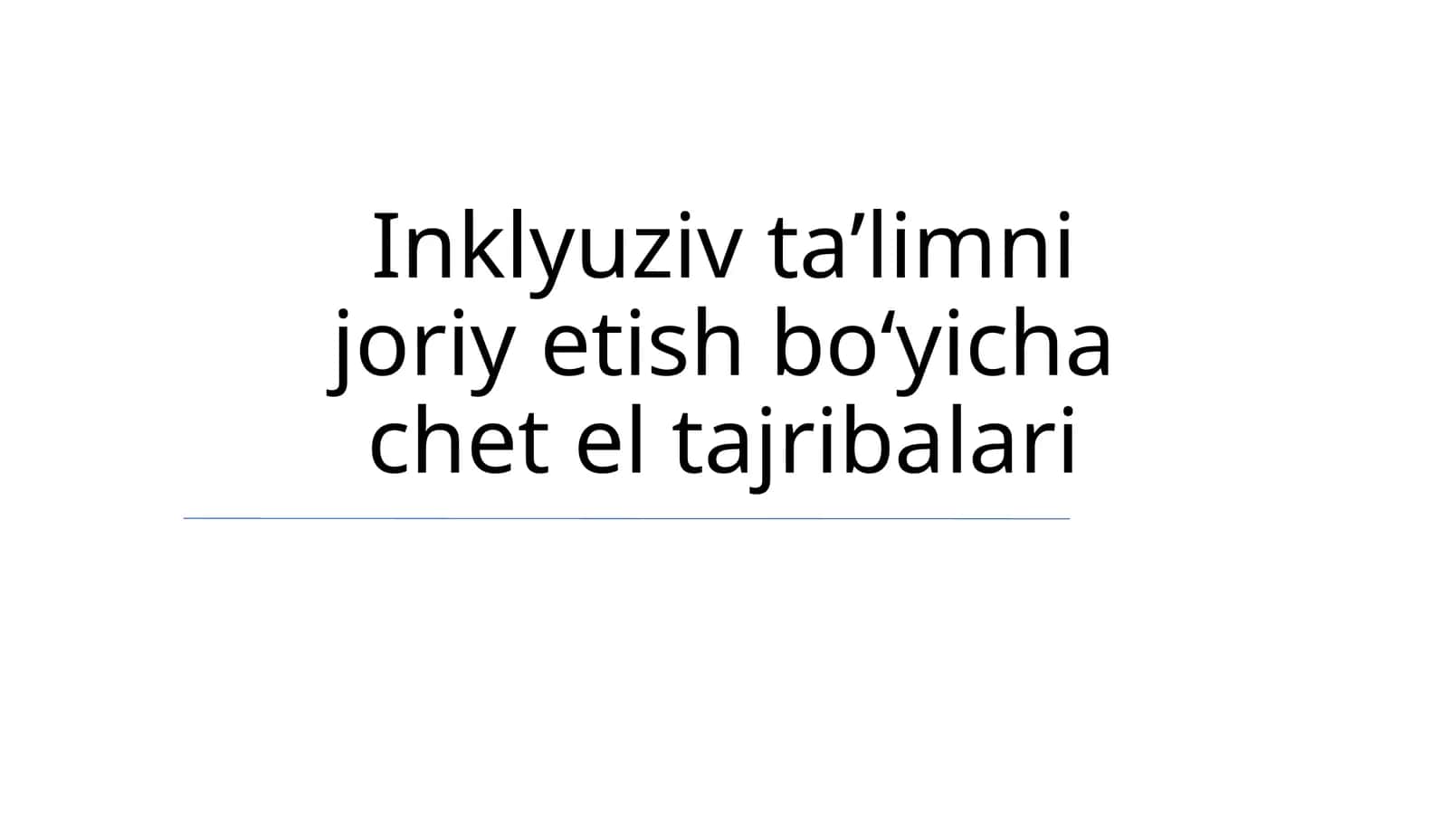 Inklyuziv taʼlimni joriy etish boʻyicha chet el tajribalari