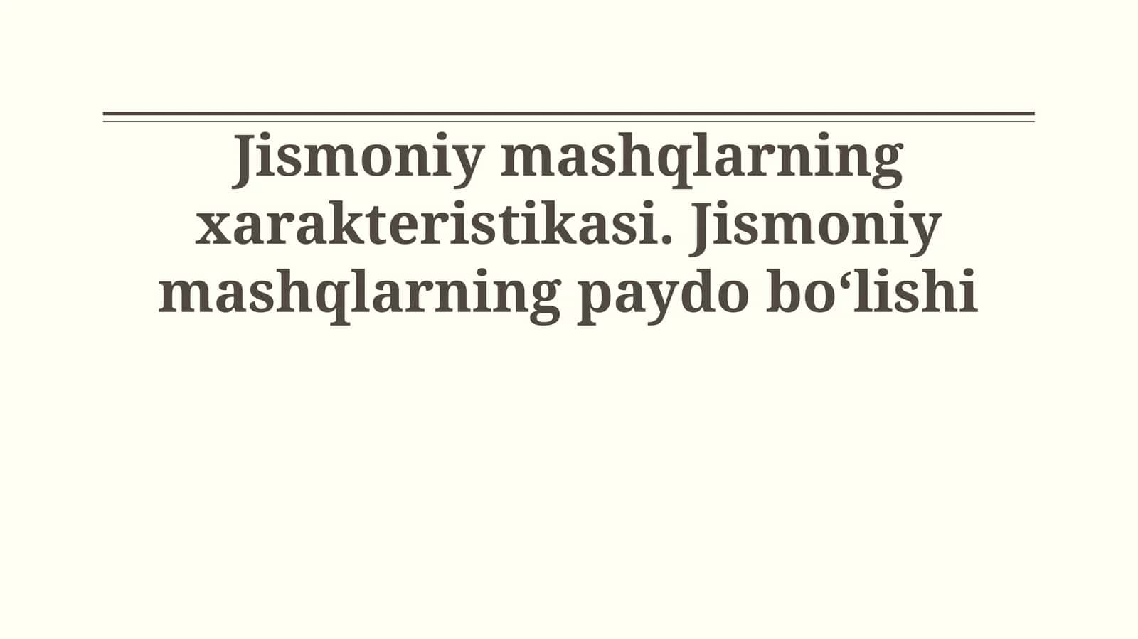 Jismoniy mashqlarning xarakteristikasi. Jismoniy mashqlarning paydo bo‘lishi
