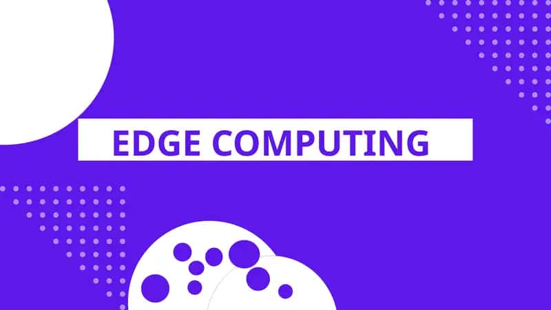 EDGE COMPUTING