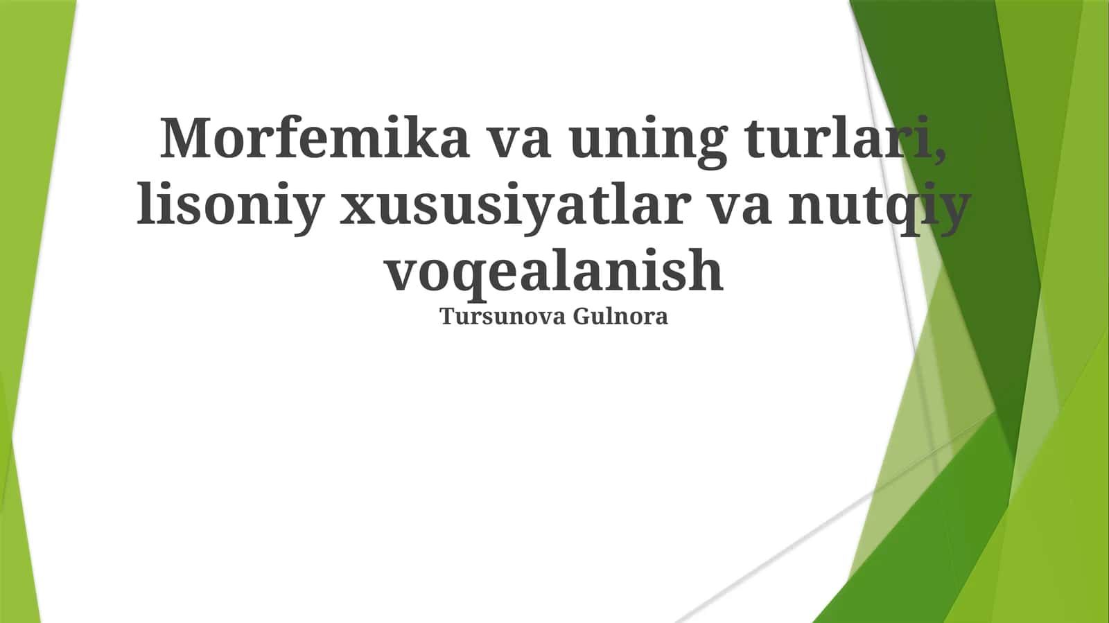 Morfemika va uning turlari, lisoniy xususiyatlar va nutqiy voqealanish