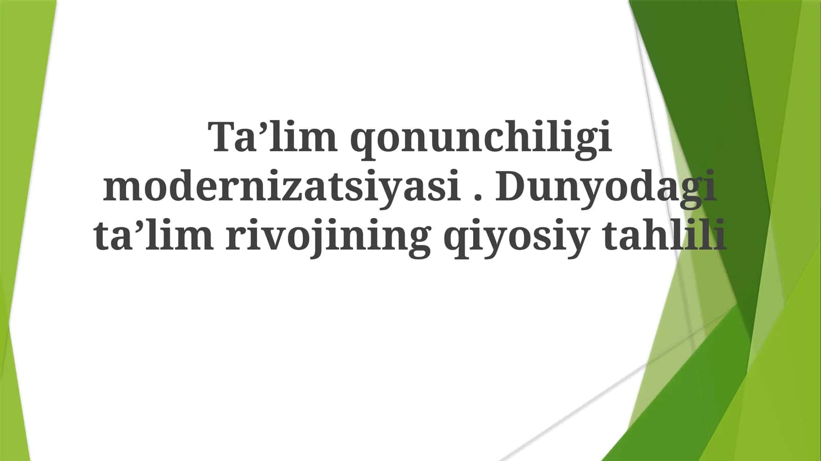 Taʼlim qonunchiligini modernizatsiyasi. Dunyodagi taʼlim rivojining qiyosiy tahlili