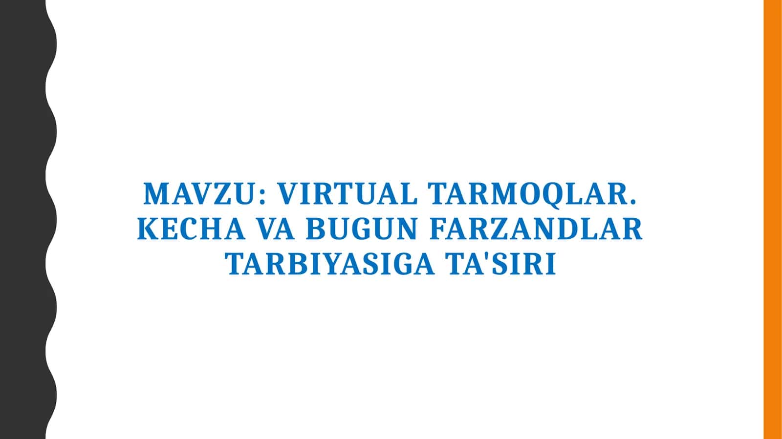Virtual tarmoqlar. Kecha va bugun farzandlar tarbiyasiga ta'siri