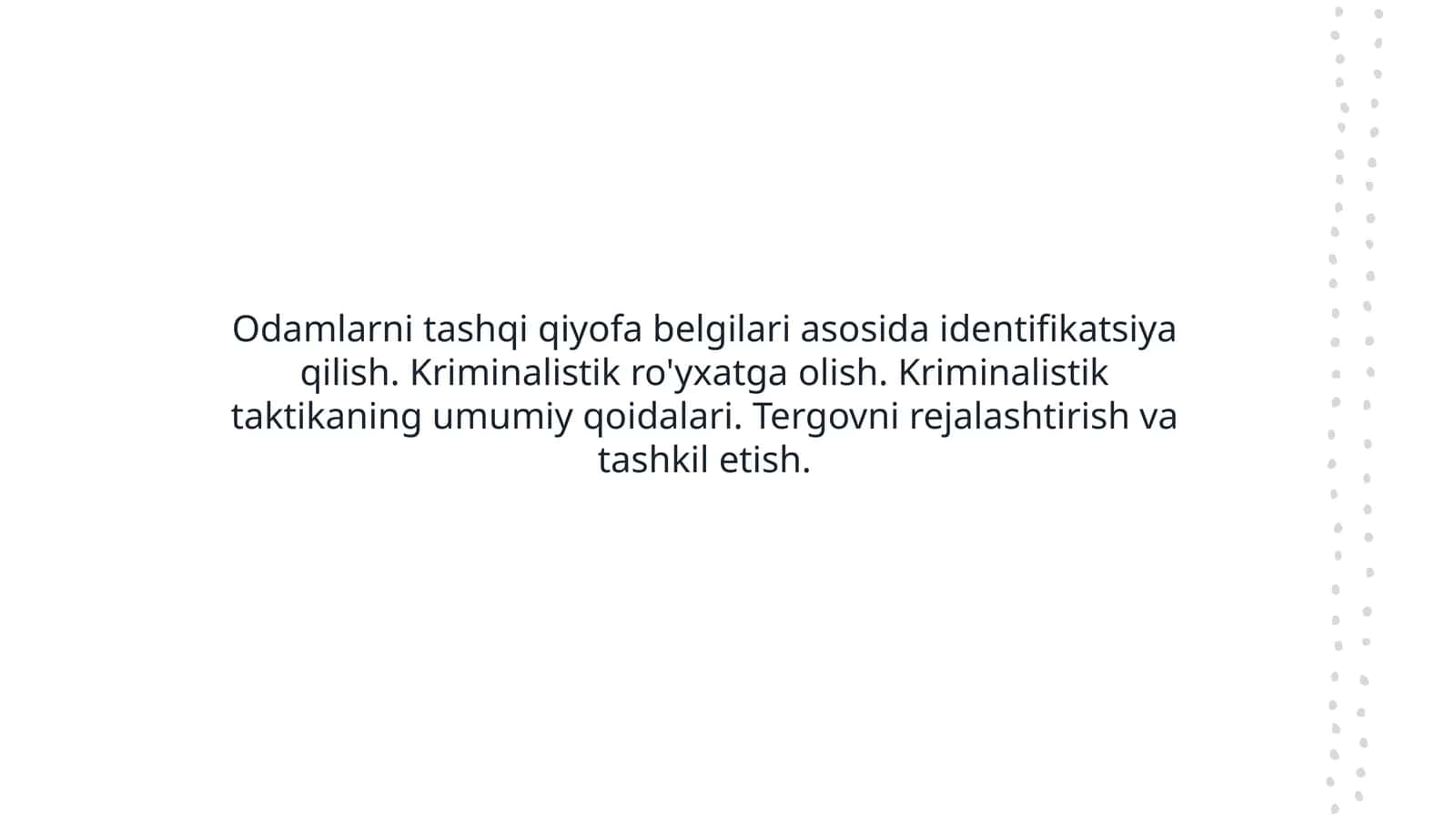 Odamlarni tashqi qiyofa belgilari asosida identifikatsiya qilish. Kriminalistik ro'yxatga olish. Kriminalistik taktikaning umumiy qoidalari. Tergovni rejalashtirish va tashkil etish.