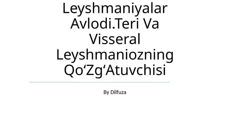 Leyshmaniyalar Avlodi.Teri Va Visseral Leyshmaniozning QoʻZgʻAtuvchisi