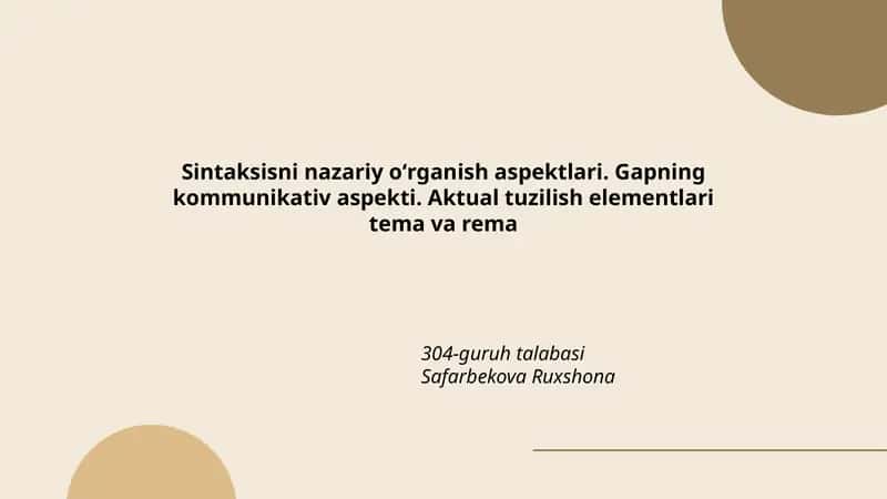 Sintaksisni nazariy oʻrganish aspektlari. Gapning kommunikativ aspekti. Aktual tuzilish elementlari tema va rema