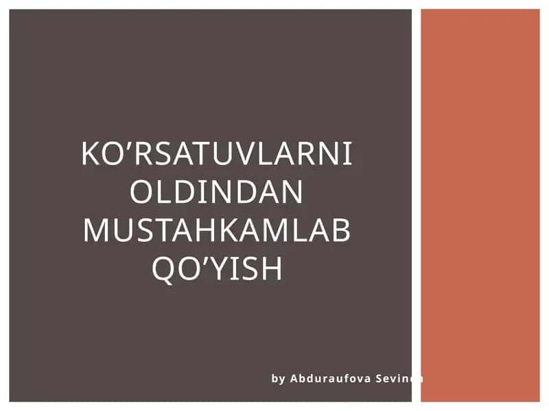KO’rsatuvlarni oldindan mustahkamlab qo’yish