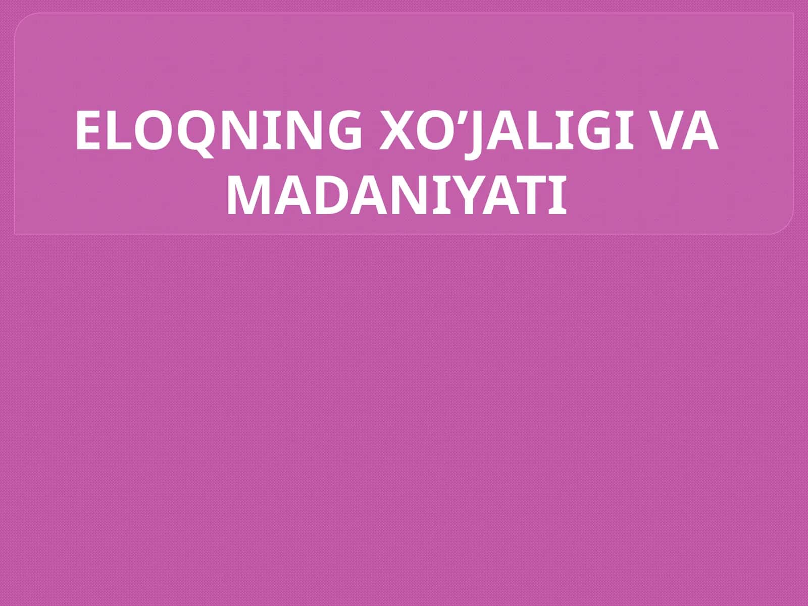 ELOQNING XO’JALIGI VA MADANIYATI