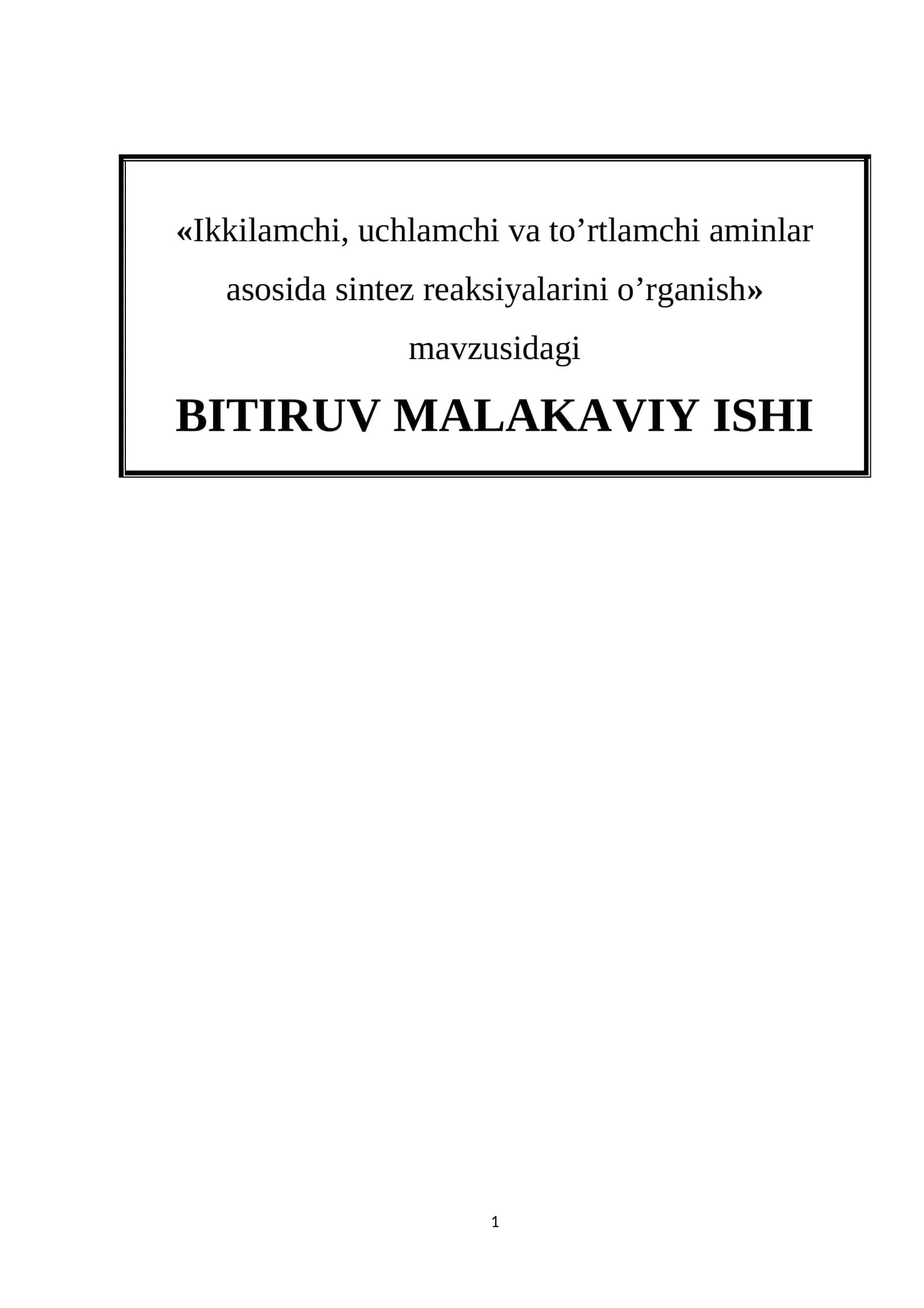 «Ikkilamchi, uchlamchi va to’rtlamchi aminlar asosida sintez reaksiyalarini o’rganish» mavzusidagi bitiruv malakaviy ishi