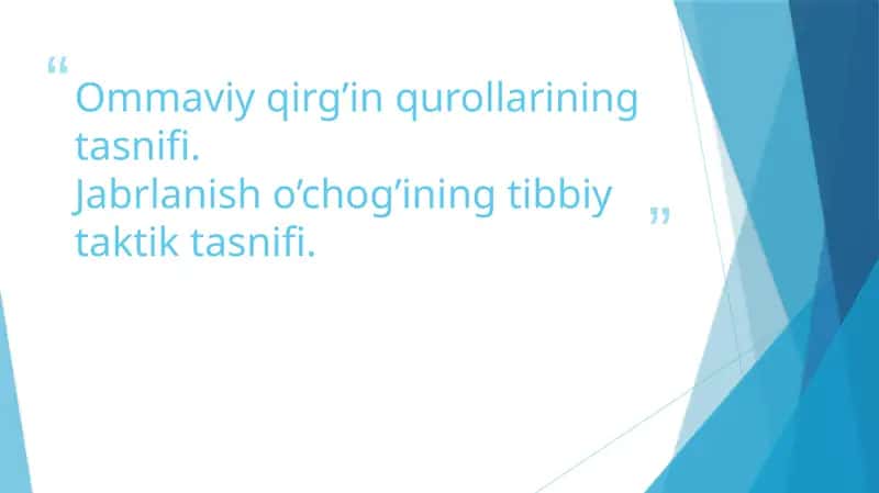 Ommaviy qirg’in qurollarining tasnifi.Jabrlanish o’chog’ining tibbiy taktik tasnifi.