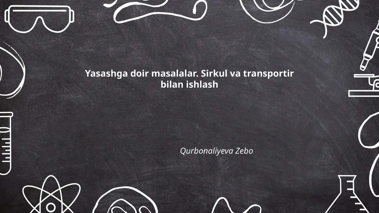 Yasashga doir masalalar. Sirkul va transportir bilan ishlash