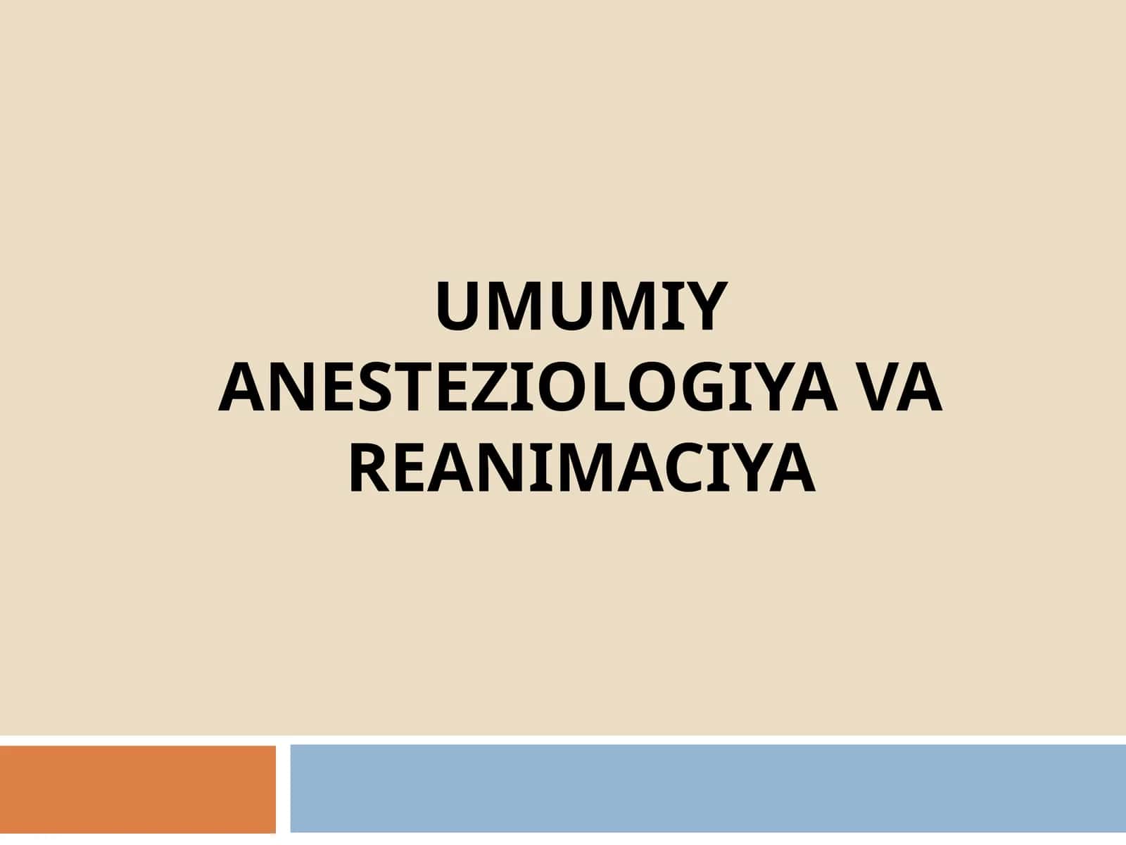 UMUMIY ANESTEZIOLOGIYA VA REANIMACIYA