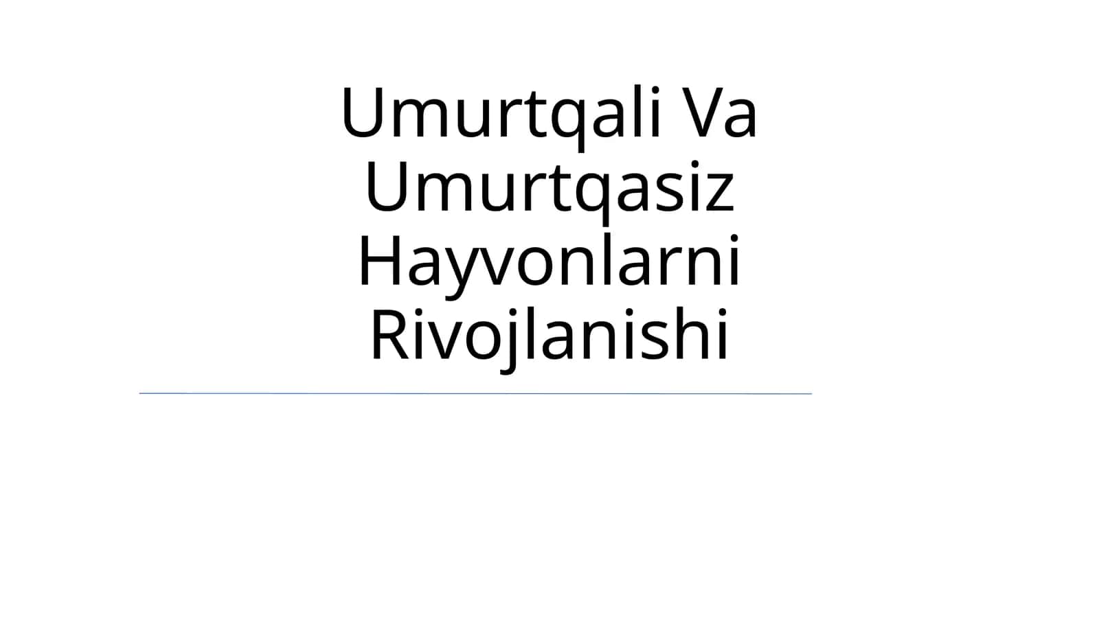 Umurtqali Va Umurtqasiz Hayvonlarni Rivojlanishi