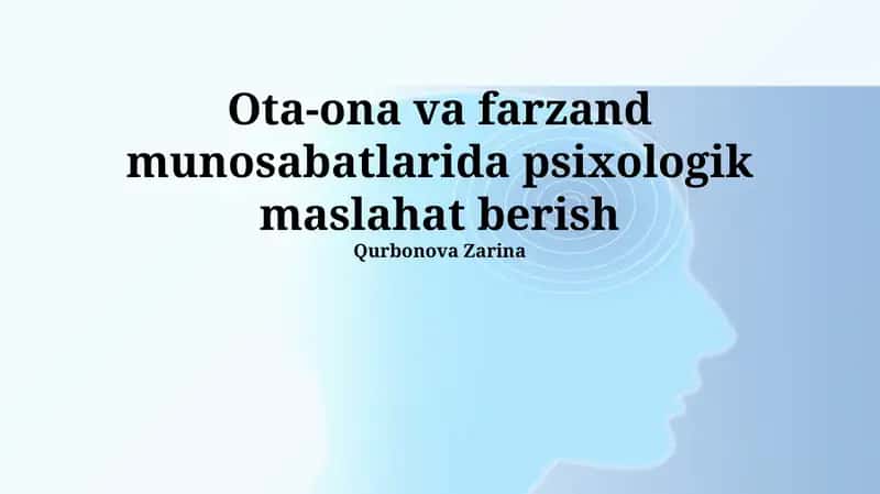 Ota-ona va Farzand Munosabatlarida Psixologik Maslahat Berish