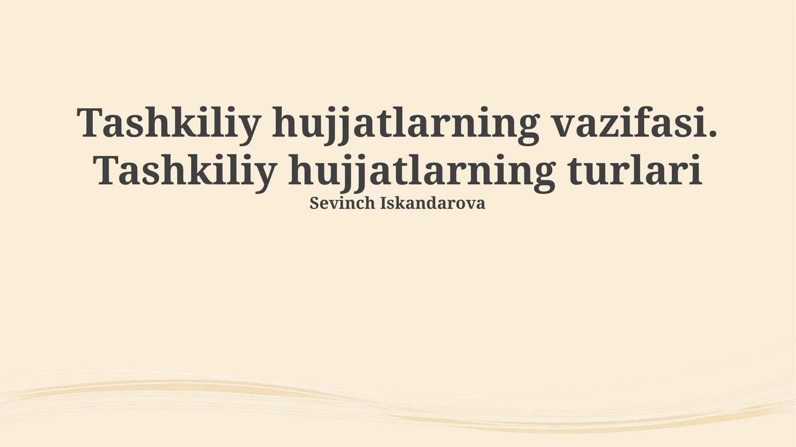 Tashkiliy hujjatlarning vazifasi. Tashkiliy hujjatlarning turlari