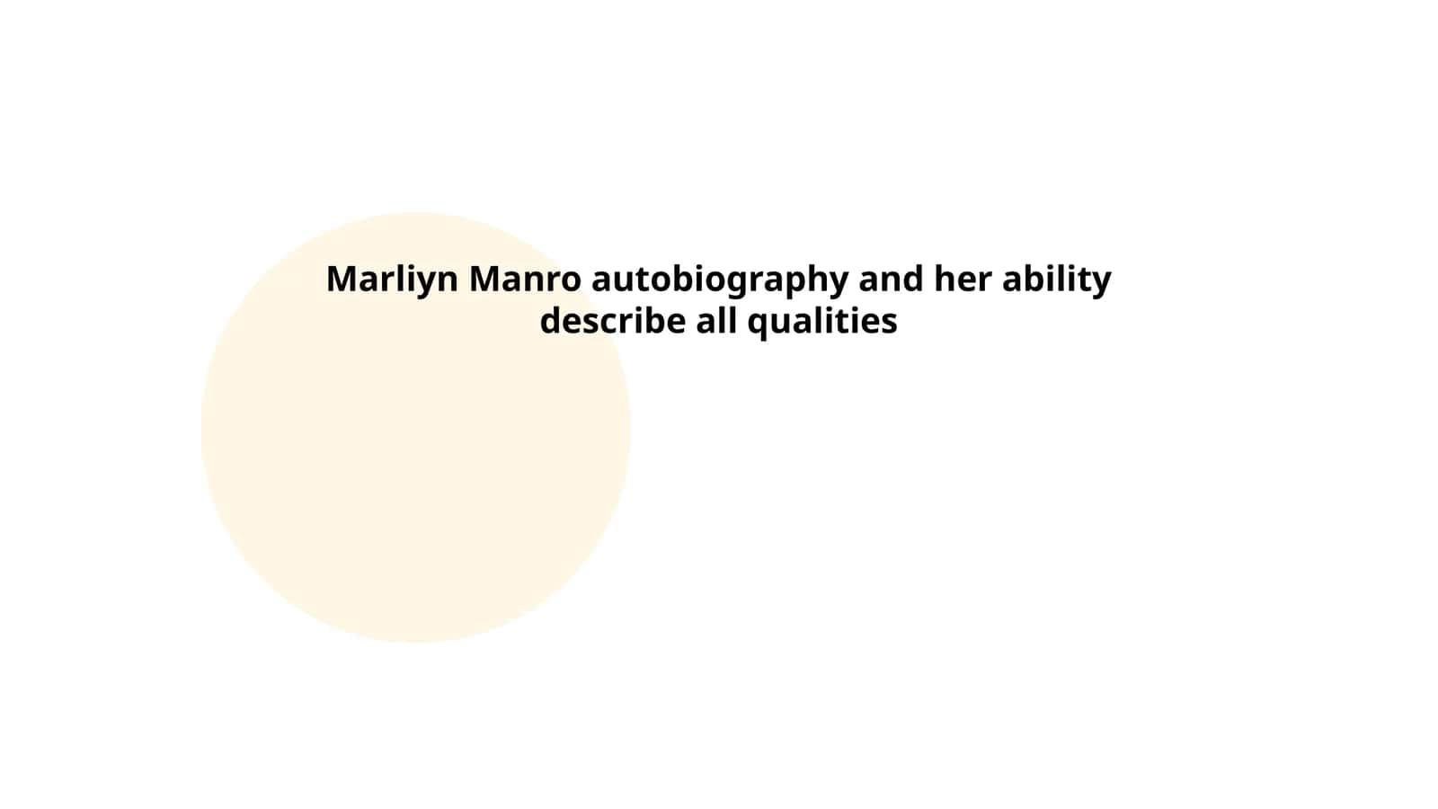 Marliyn Manro autobiography and her ability describe all qualities