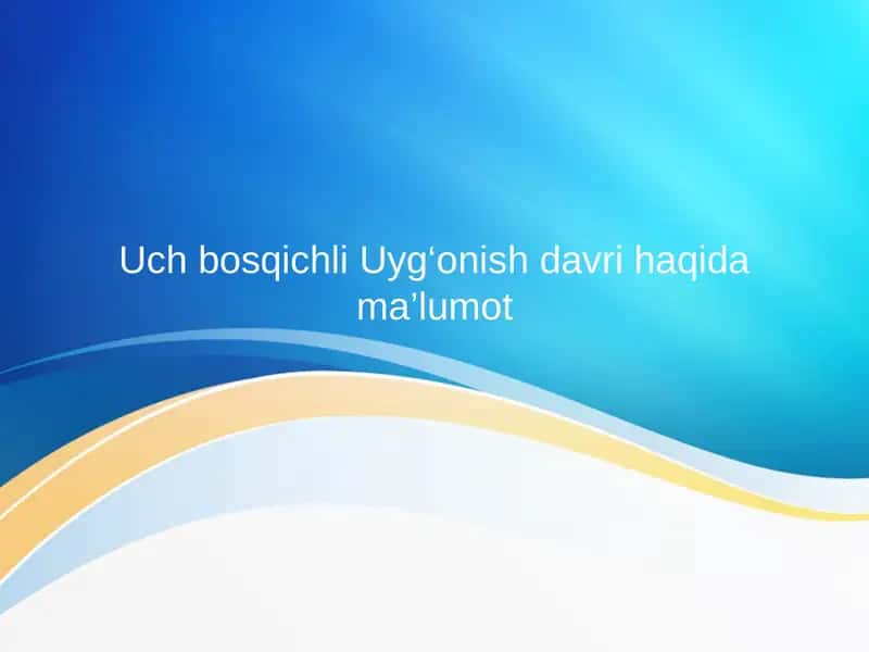 Uch bosqichli Uyg‘onish davri haqida ma’lumot