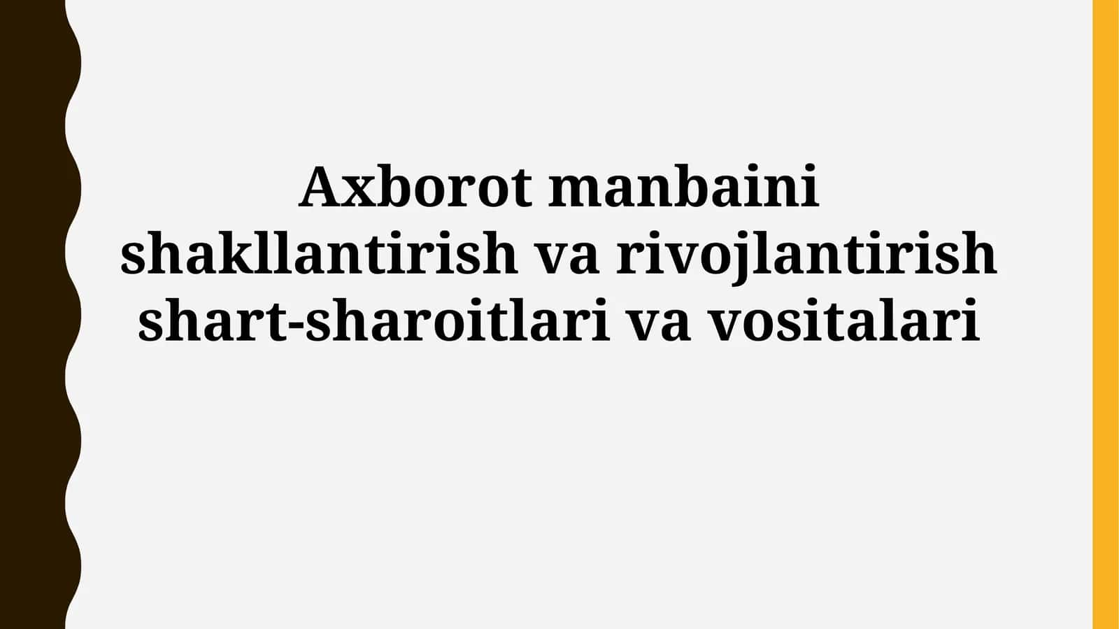 Axborot manbaini shakllantirish va rivojlantirish shart-sharoitlarivavositalari