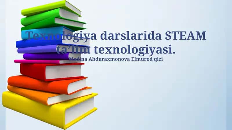 STEAM ta'limi texnologiyasi: Asosiy tushunchalar va rivojlanish tarixi