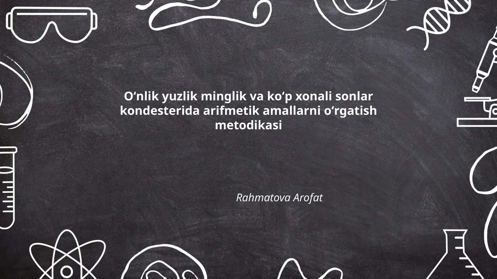 Oʻnlik yuzlik minglik va koʻp xonali sonlar kondesterida arifmetik amallarni oʻrgatish metodikasi