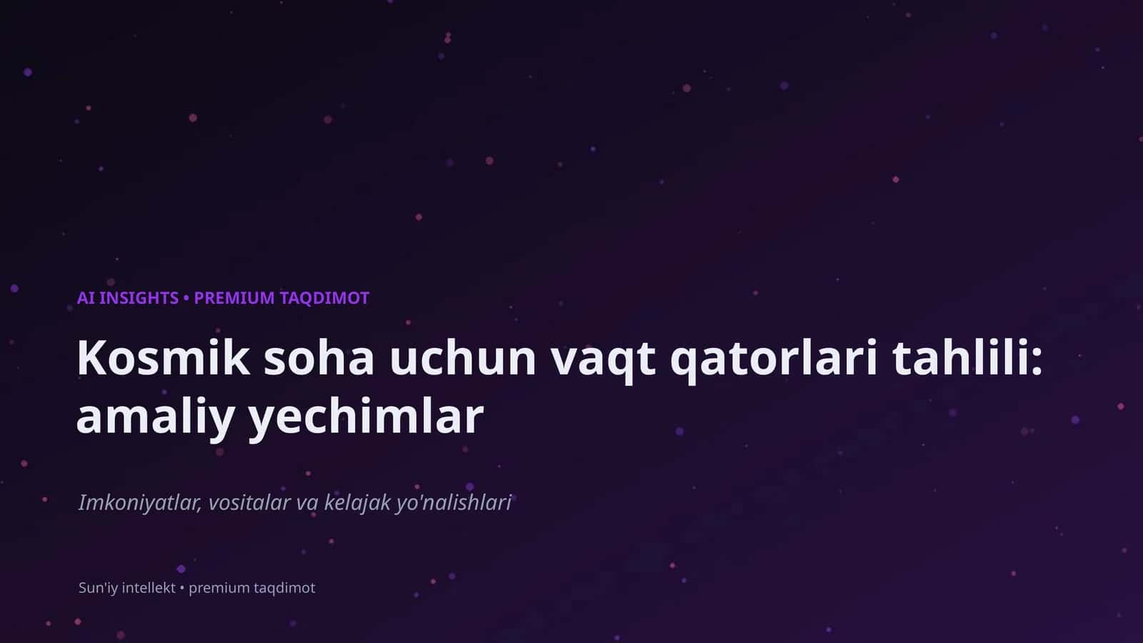 Kosmik soha uchun vaqt qatorlari tahlili