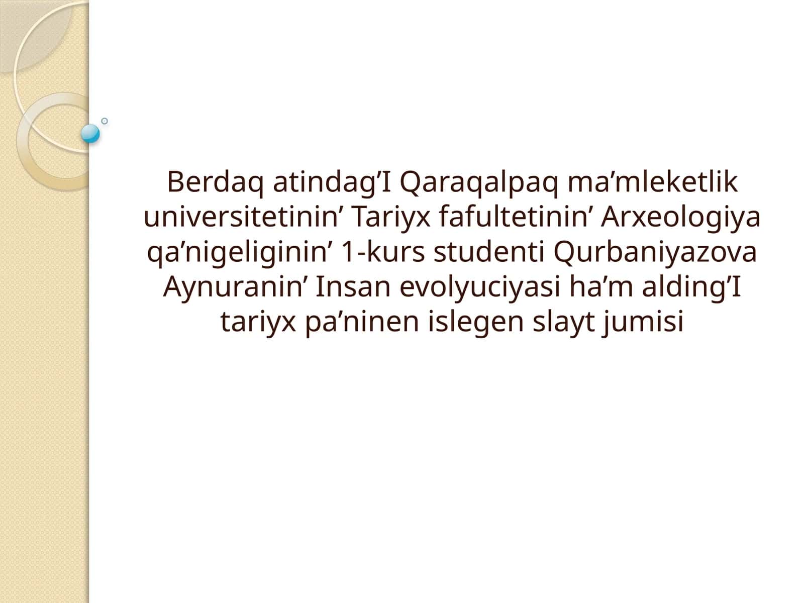 Insan evolyuciyasi ha’m alding’I tariyx pa’ninen islegen slayt jumisi