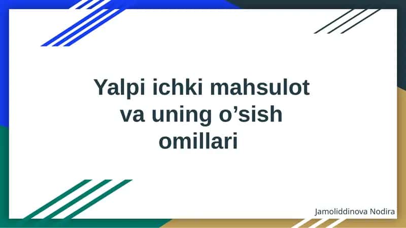 Yalpi ichki mahsulot va uning o’sish omillari