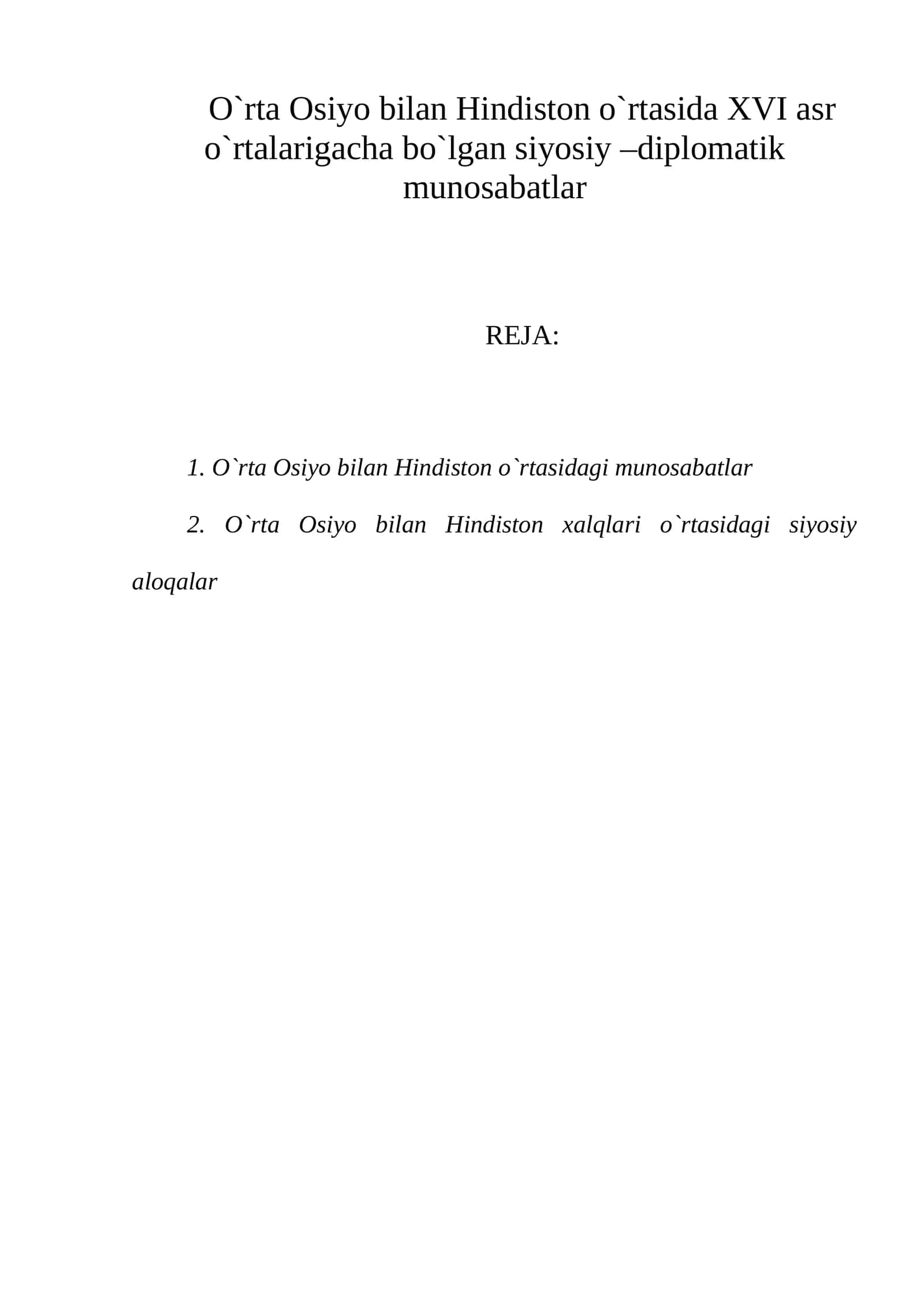 O`rta Osiyo bilan Hindiston o`rtasida XVI asr o`rtalarigacha bo`lgan siyosiy –diplomatik munosabatlar