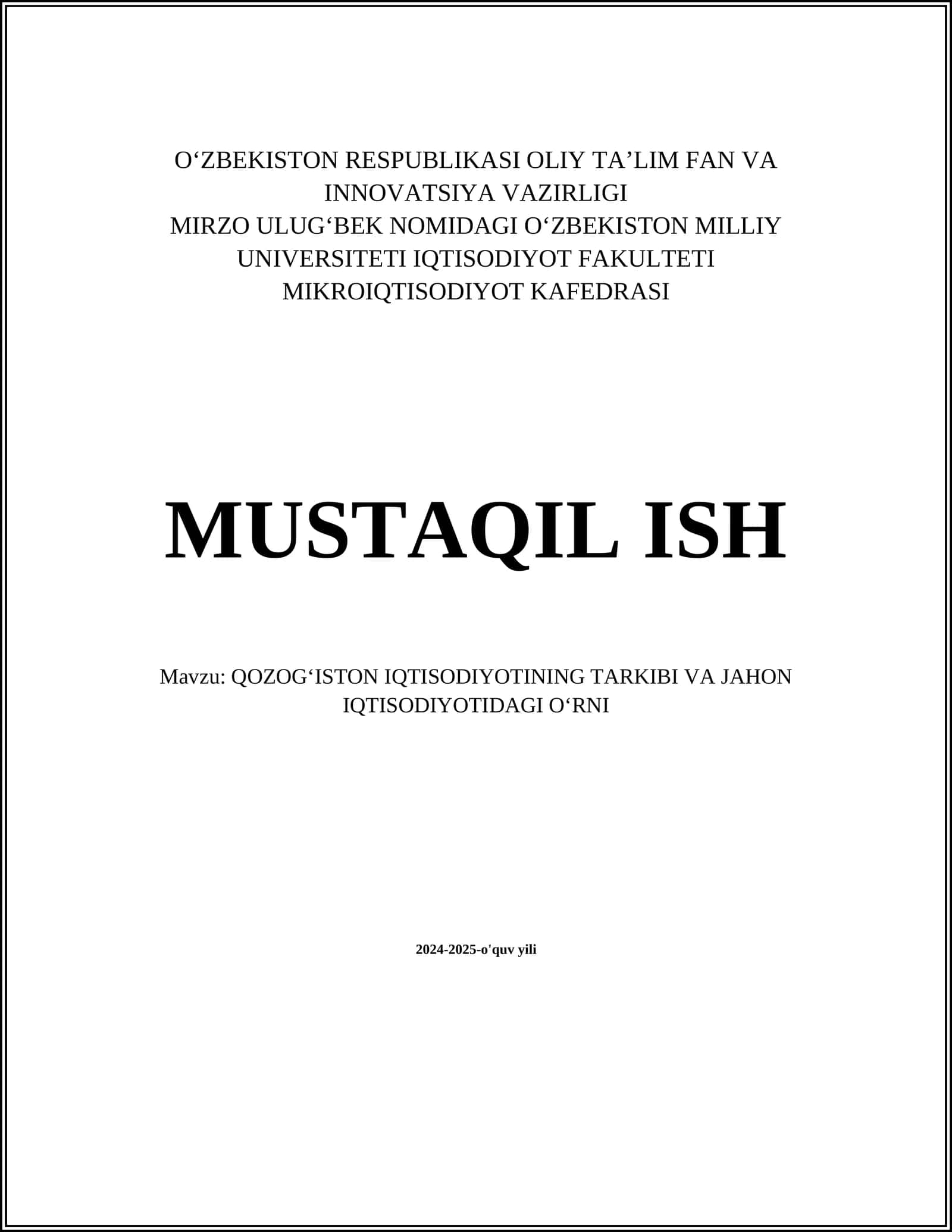 MUSTAQIL ISH Mavzu: QOZOGʻISTON IQTISODIYOTINING TARKIBI VA JAHON IQTISODIYOTIDAGI OʻRNI