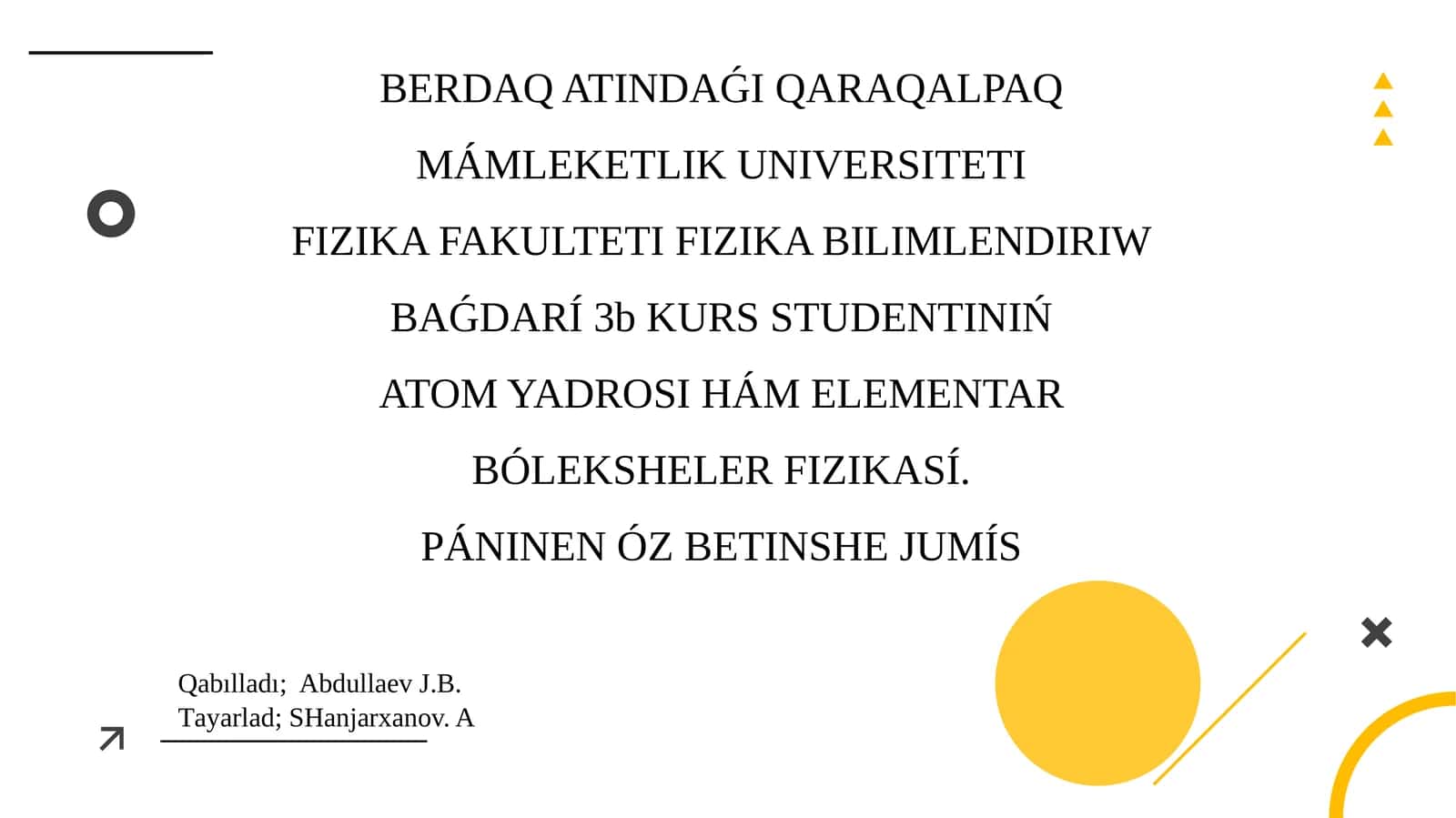 ATOM YADROSI HÁM ELEMENTAR BÓLEKSHELER FIZIKASÍ. PÁNINEN ÓZ BETINSHE JUMÍS