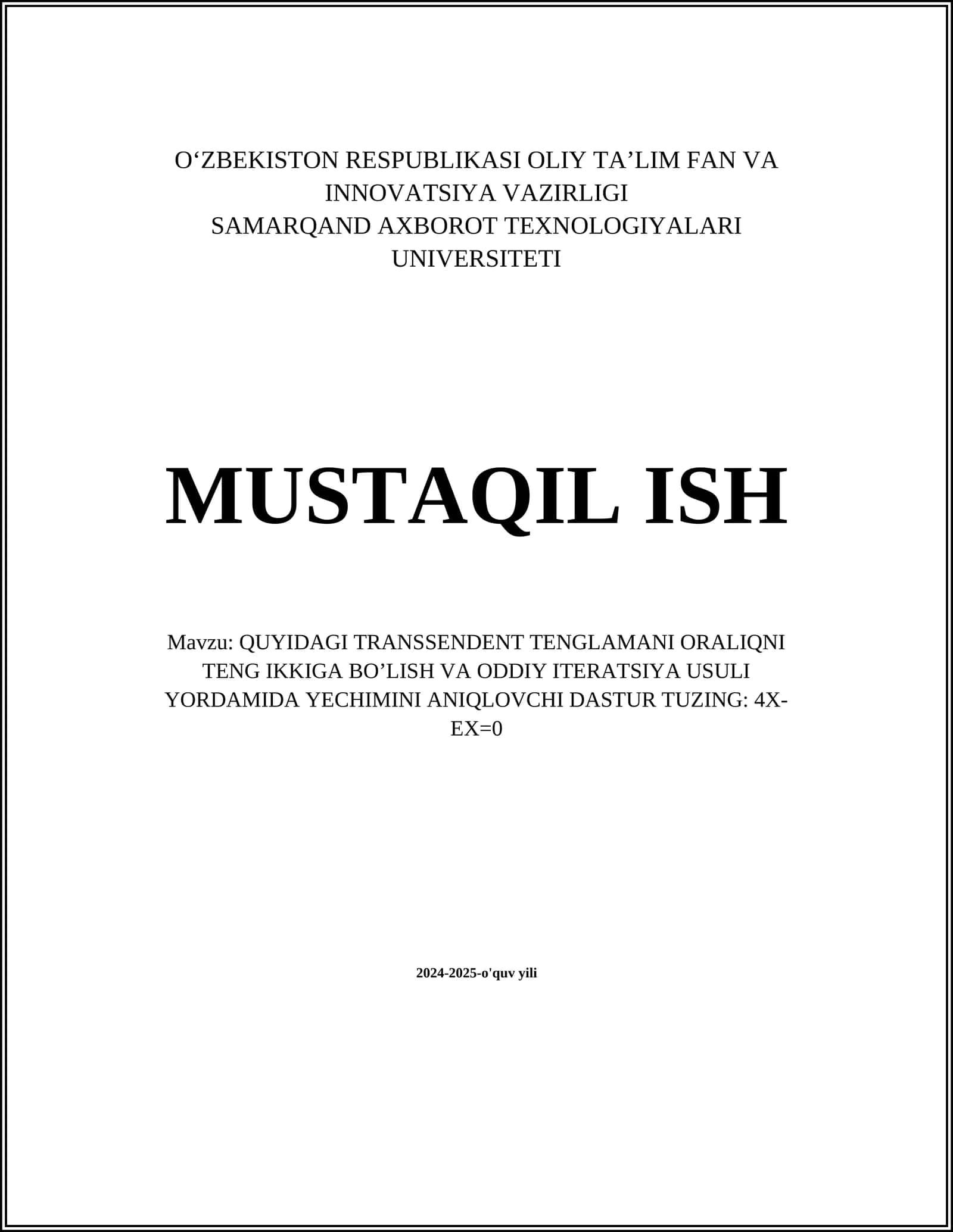 QUYIDAGI TRANSSENDENT TENGLAMANI ORALIQNI TENG IKKIGA BO’LISH VA ODDIY ITERATSIYA USULI YORDAMIDA YECHIMINI ANIQLOVCHI DASTUR TUZING