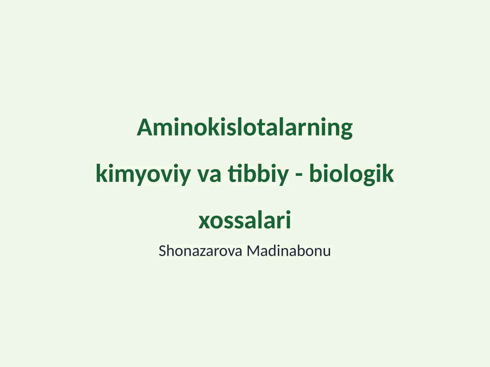 Aminokislotalarning kimyoviy va tibbiy - biologik xossalari