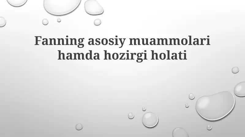 Fanning asosiy muammolari va ularni hal etish yo'llari