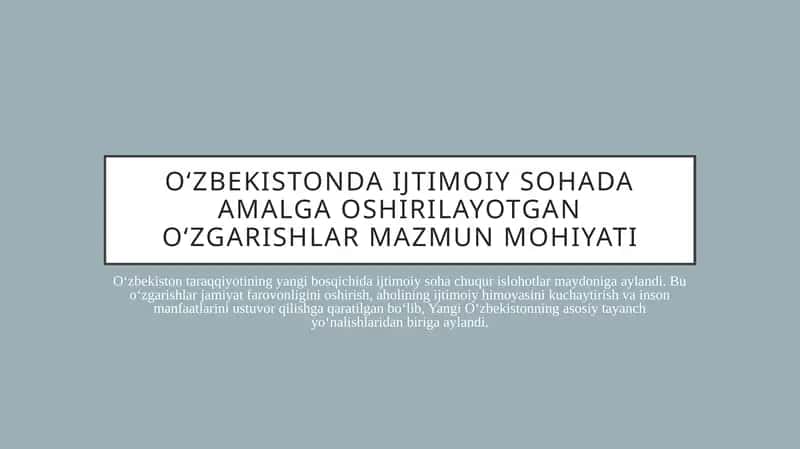 O‘zbekistonda ijtimoiy sohada amalga oshirilayotgan o‘zgarishlar mazmun mohiyati