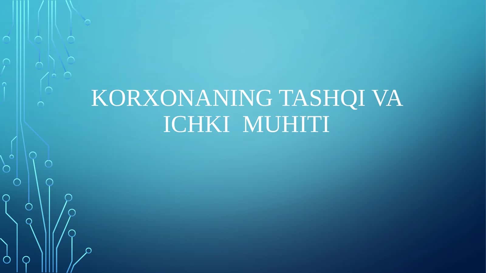Korxonaning tashqi va ichki muhiti