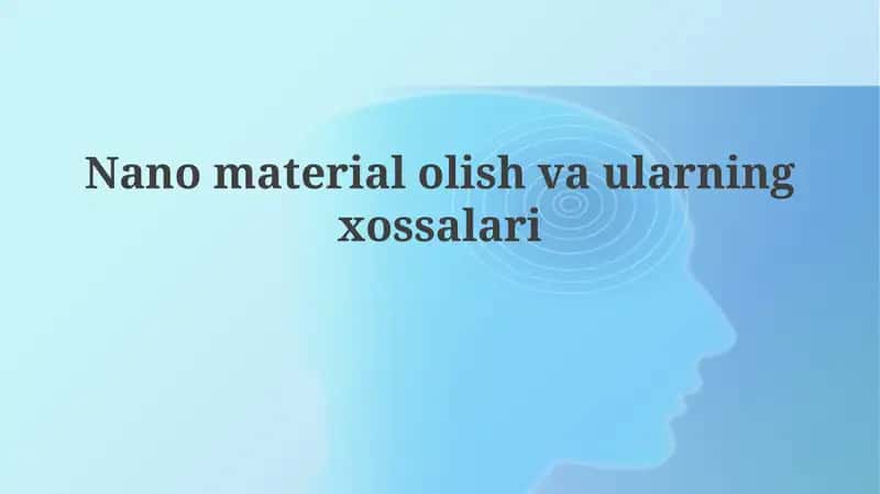 Nano materialolish vaularning xossalari