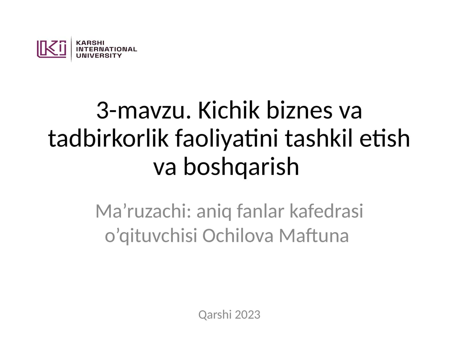 Kichik biznes va tadbirkorlik faoliyatini tashkil etish va boshqarish
