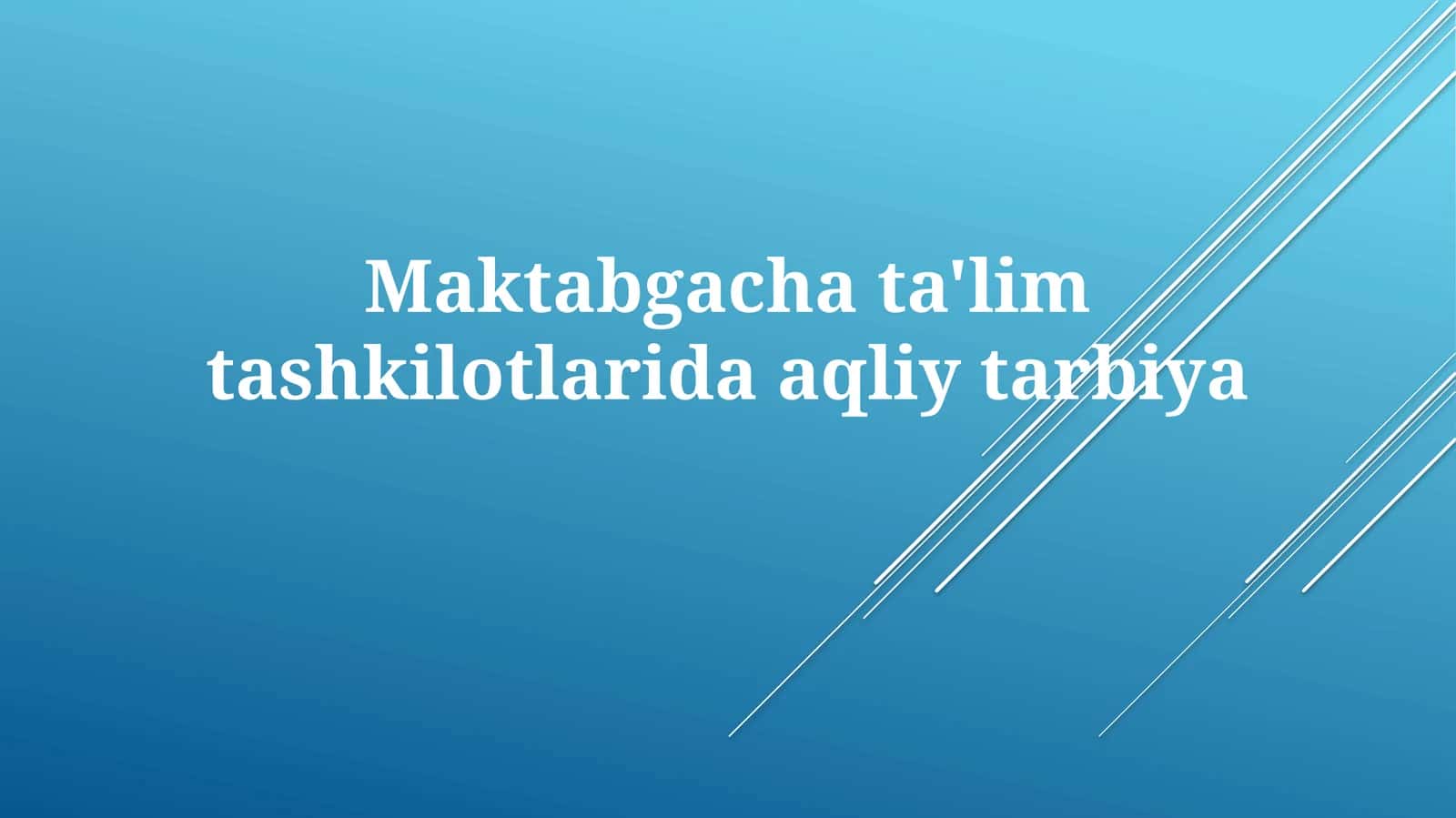 Maktabgacha talimning aqliy tarbiyasi