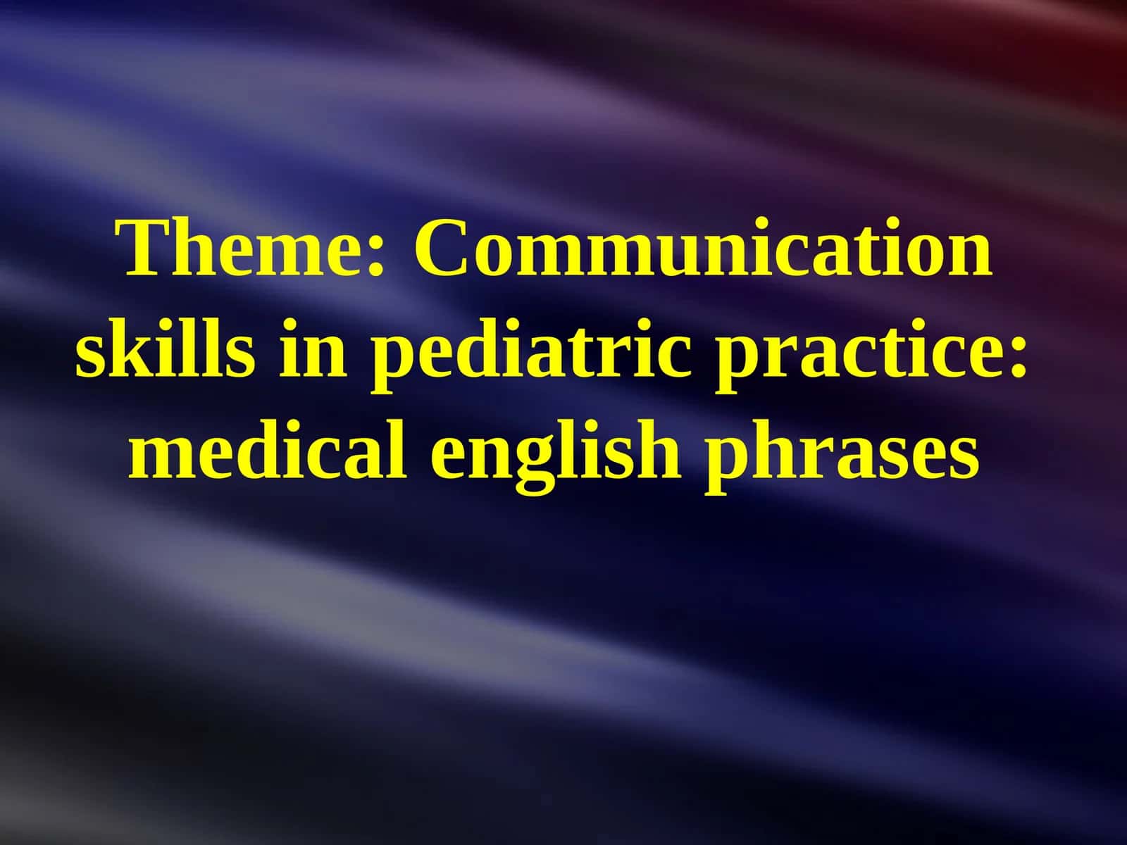 Communication skills in pediatric practice: medical English phrases