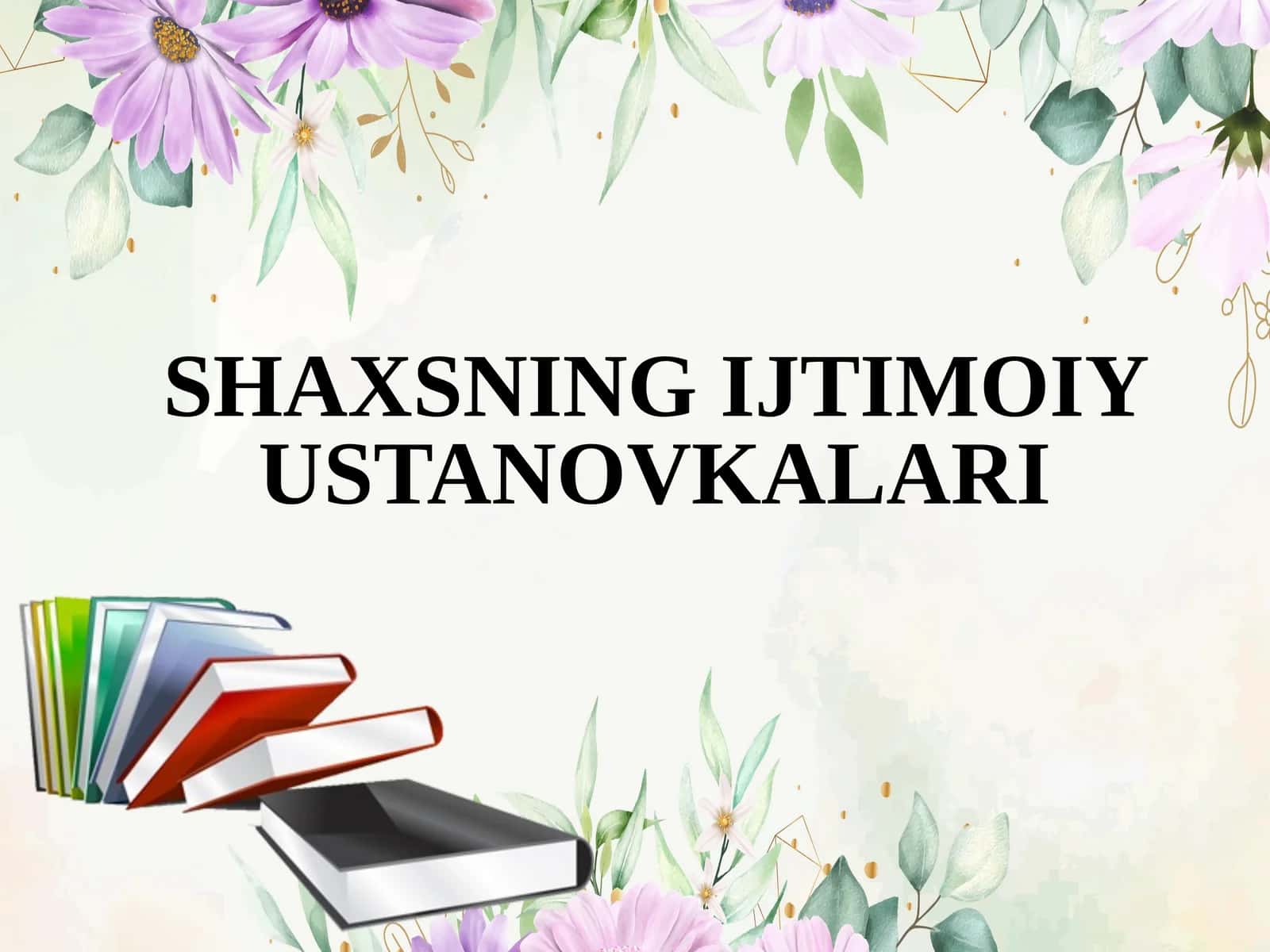 SHAXSNING IJTIMOIY USTANOVKALARI