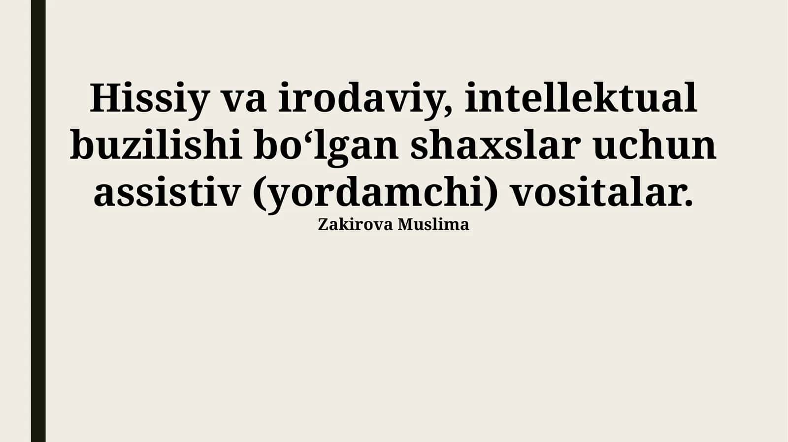 Hissiy va irodaviy, intellektual buzilishi bо‘lgan shaxslar uchun assistiv (yordamchi) vositalar