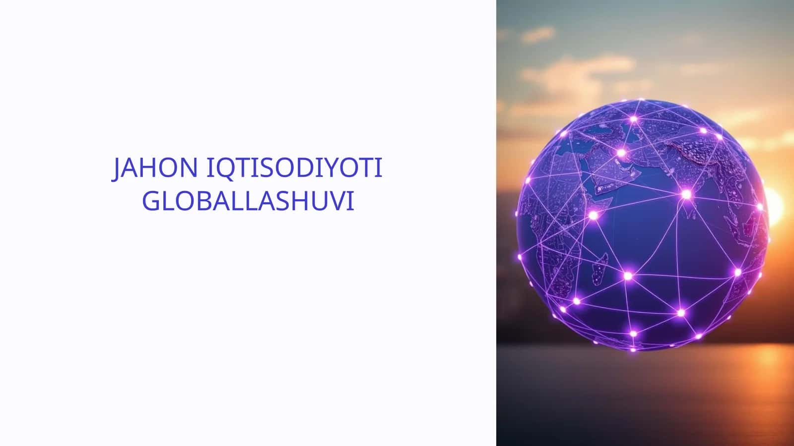 JAHON IQTISODIYOTI GLOBALLASHUVI