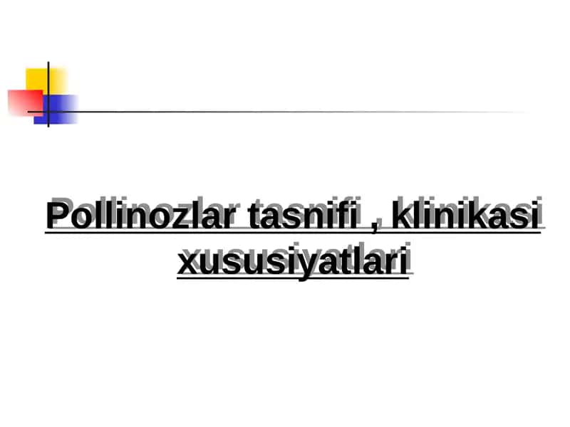 Pollinozlar tasnifi, klinikasixususiyatlari