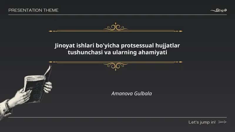 Jinoyat ishlari bo'yicha protsessual hujjatlar tushunchasi va ularning ahamiyati