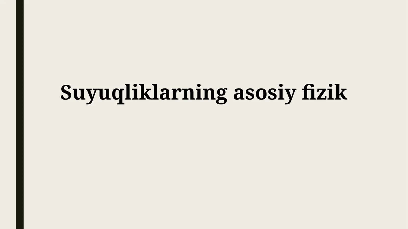 Suyuqliklarning asosiy fizik xossalari
