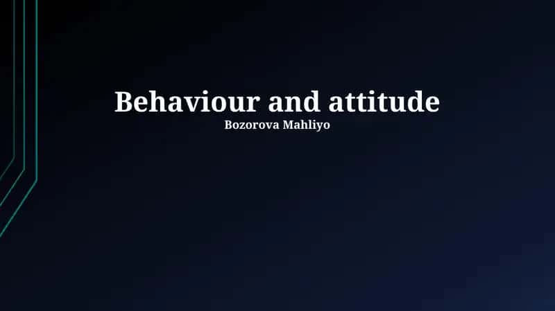 Behaviour and attitude