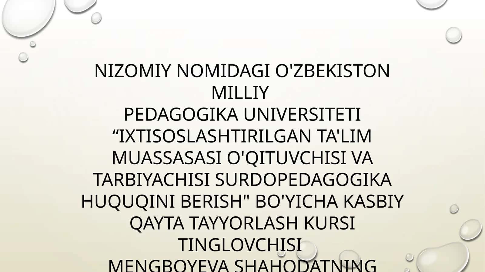 SURDOPEDAGOGIKA HUQUQINI BERISH" BO'YICHA KASBIY QAYTA TAYYORLASH KURSI TINGLOVCHISI MENGBOYEVA SHAHODATNING BITIRUV ISHI TAQDIMOTI