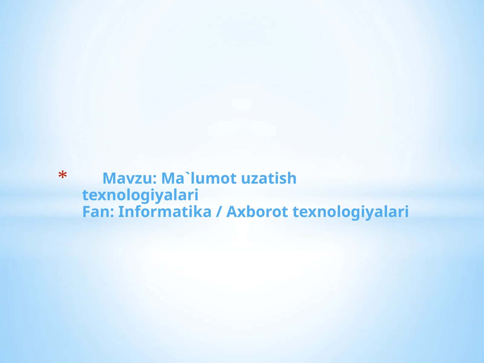 Ma`lumot uzatish texnologiyalari